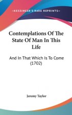 Contemplations Of The State Of Man In This Life