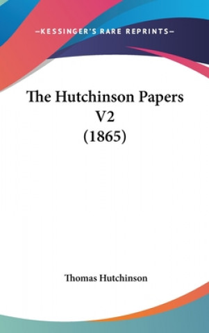 Hutchinson Papers V2 (1865)