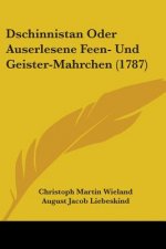 Dschinnistan Oder Auserlesene Feen- Und Geister-Mahrchen (1787)