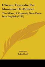 L'Avare, Comedie Par Monsieur De Moliere