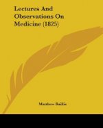 Lectures And Observations On Medicine (1825)