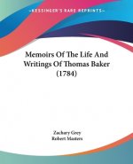 Memoirs Of The Life And Writings Of Thomas Baker (1784)