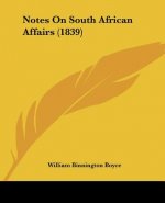 Notes On South African Affairs (1839)
