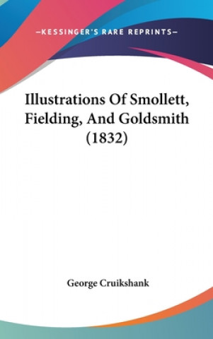 Illustrations Of Smollett, Fielding, And Goldsmith (1832)