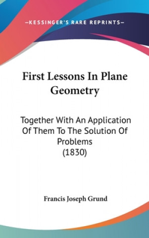 First Lessons In Plane Geometry