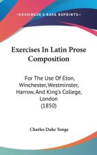 Exercises In Latin Prose Composition