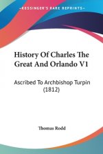 History Of Charles The Great And Orlando V1