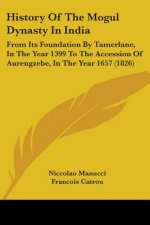 History Of The Mogul Dynasty In India