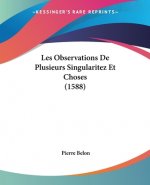 Observations De Plusieurs Singularitez Et Choses (1588)