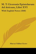 M. T. Ciceronis Epistolarum Ad Atticum, Libri XVI