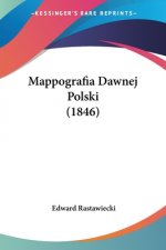 Mappografia Dawnej Polski (1846)