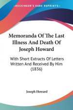 Memoranda Of The Last Illness And Death Of Joseph Howard