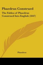 Phaedrus Construed