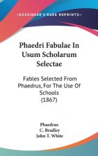 Phaedri Fabulae In Usum Scholarum Selectae