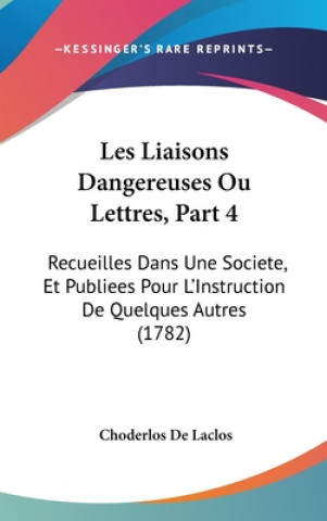 Liaisons Dangereuses Ou Lettres, Part 4