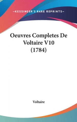 Oeuvres Completes De Voltaire V10 (1784)