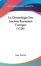 Chronologie Des Anciens Royaumes Corrigee (1728)