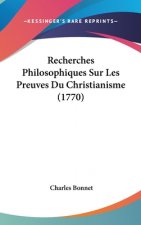 Recherches Philosophiques Sur Les Preuves Du Christianisme (1770)