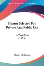 Hymns Selected For Private And Public Use