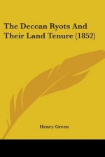 Deccan Ryots And Their Land Tenure (1852)