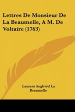 Lettres De Monsieur De La Beaumelle, A M. De Voltaire (1763)