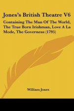 Jones's British Theatre V6