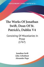 Works Of Jonathan Swift, Dean Of St. Patrick's, Dublin V4