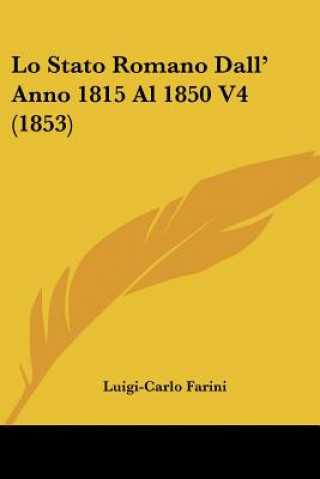 Lo Stato Romano Dall' Anno 1815 Al 1850 V4 (1853)