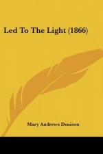 Led To The Light (1866)