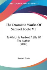 Dramatic Works Of Samuel Foote V1