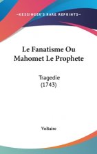 Fanatisme Ou Mahomet Le Prophete