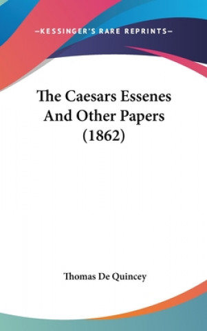 Caesars Essenes and Other Papers (1862)