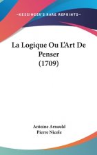 Logique Ou L'Art De Penser (1709)