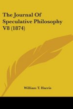 Journal Of Speculative Philosophy V8 (1874)