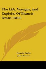 Life, Voyages, And Exploits Of Francis Drake (1844)