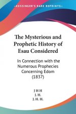 Mysterious And Prophetic History Of Esau Considered