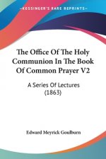 Office Of The Holy Communion In The Book Of Common Prayer V2