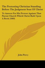 Protesting Christian Standing Before The Judgment Seat Of Christ