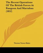 Recent Operations Of The British Forces At Rangoon And Martaban (1852)