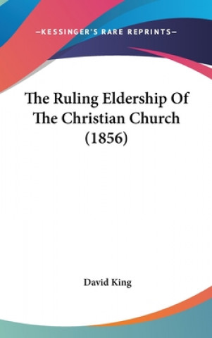 Ruling Eldership Of The Christian Church (1856)