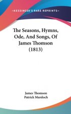 Seasons, Hymns, Ode, And Songs, Of James Thomson (1813)