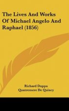 Lives And Works Of Michael Angelo And Raphael (1856)