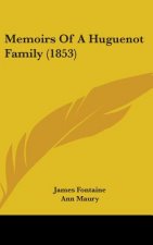 Memoirs Of A Huguenot Family (1853)