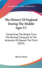History Of England During The Middle Ages V1