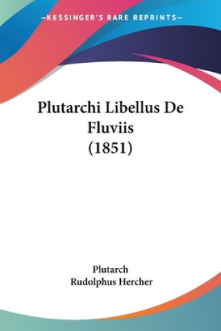 Plutarchi Libellus De Fluviis (1851)