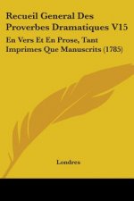 Recueil General Des Proverbes Dramatiques V15