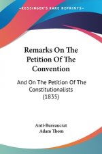 Remarks On The Petition Of The Convention