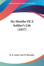 Six Months Of A Soldier's Life (1837)