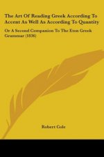 Art Of Reading Greek According To Accent As Well As According To Quantity