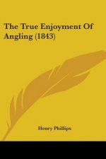 True Enjoyment Of Angling (1843)